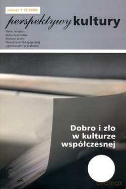 Perspektywy Kultury Nr 1 (1/2009). Dobro i zło w kulturze współczesnej