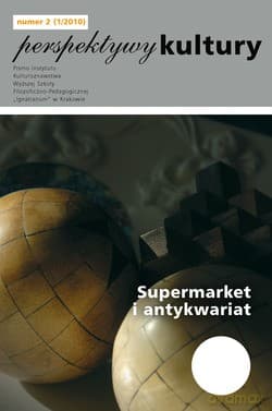 Perspektywy Kultury Nr 2 (1/2010). Supermarket i antykwariat