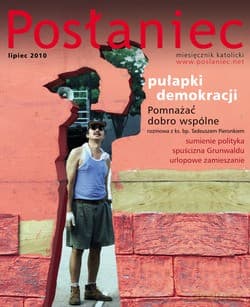 Posłaniec Miesięcznik Katolicki - Lipiec 2010. Pułapki demokracji