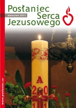 Posłaniec Serca Jezusowego - Kwiecień 2011