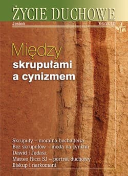 Życie Duchowe - Jesień 64/2010. Między skrupułami a cynizmem