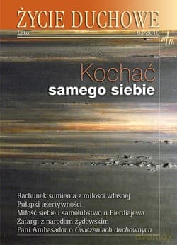 Życie Duchowe - Lato 63/2010. Kochać samego siebie