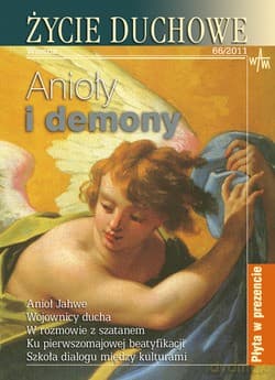 Życie Duchowe - Wiosna 66/2011. Anioły i demony