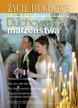 Życie Duchowe 49/2007 (zima). Duchowość małżeństwa