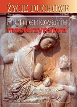 Życie Duchowe 53/2008 (zima). Promieniowanie macierzyństwa