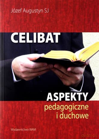 Celibat. Aspekty pedagogiczne i duchowe