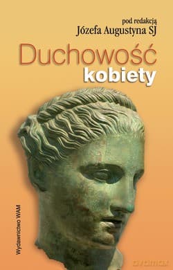 Duchowość Kobiety - Józef Augustyn SJ
