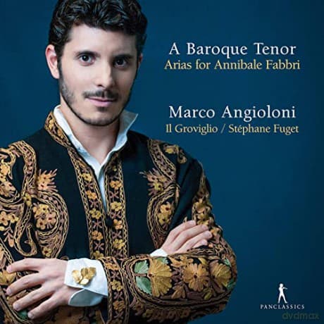 Marco Angioloni (Tenor): A Baroque Tenor - Arias for Annibale Fabbri