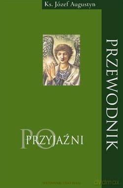 Przewodnik Po Przyjaźni - Józef Augustyn SJ