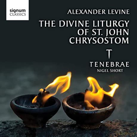 Tenebrae: Levine: The Divine Liturgy of St John Chrysostom (Die Göttliche Liturgie des Hl. Johannes Chrysostomus)