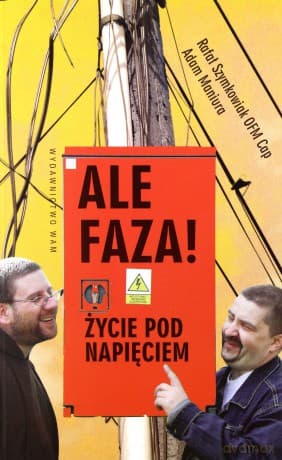 Ale Faza! Życie Pod Napięciem - Adam Maniura