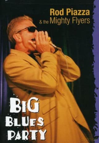 Rod Piazza & The Mighty Flyers: Big Blues Party