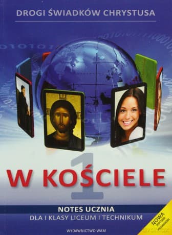 W Kościele - Podręcznik Multimedialny. Podręcznik i notes ucznia dla I klasy liceum i technikum