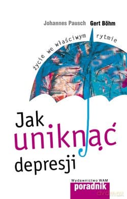 Jak Uniknąć Depresji. Życie we właściwym rytmie