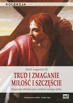 Trud I Zmaganie. Miłość I Szczęście. Skupienie rekolekcyjne o miłości samego siebie