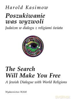Poszukiwanie Was Wyzwoli. Judaizm w dialogu z religiami świata