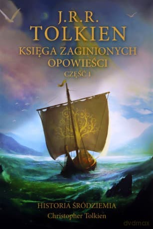 Księga zaginionych opowieści. Część 1. Historia Śródziemia - J.R.R. Tolkien