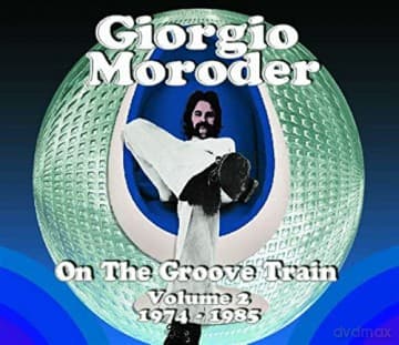 Giorgio Moroder: On The Groove Train-Vol.2: 1974 - 1985