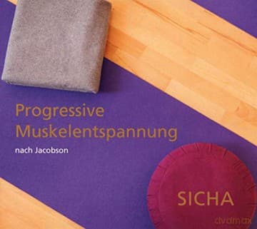 Aleksandra Sicha: Progressive Muskelentspannung nach Jacobson