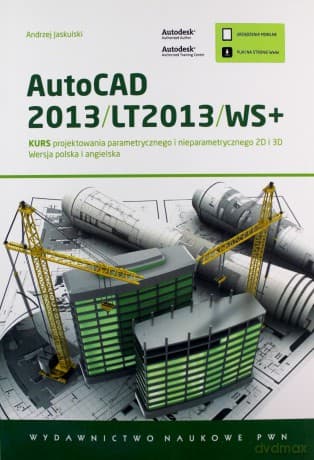 Autocad 2013 / Lt2013 / Ws+ Kurs Projektowania Parametrycznego Wersja Polska I Angielska - Andrzej Jaskulski