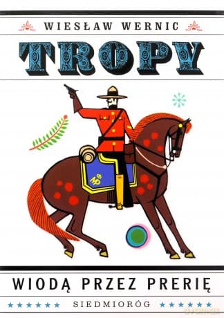 Tropy wiodą przez prerię - Wiesław Wernic