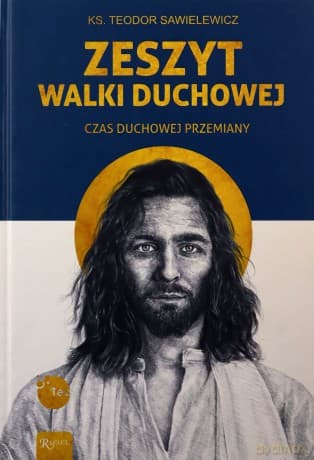 Zeszyt Walki duchowej, Czas Duchowej Przemiany - ks. Teodor Sawielewicz