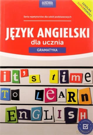 Język angielski dla ucznia. Gramatyka. Oldschool stara dobra szkoła - Joanna Bogusławska