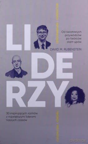 Liderzy. 30 inspirujących rozmów z największymi liderami naszych czasów - David M. Rubenstein