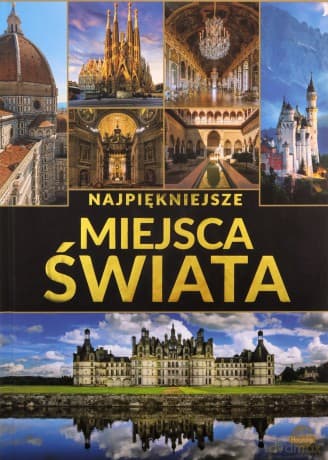 Najpiękniejsze miejsca świata - Dawid Lasociński, Paweł Wojtyczka