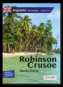 Robinson Crusoe. Przypadki Robinsona Crusoe. Adaptacja klasyki z ćwiczeniami do nauki języka angielskiego - Daniel Defoe, Olga Akman