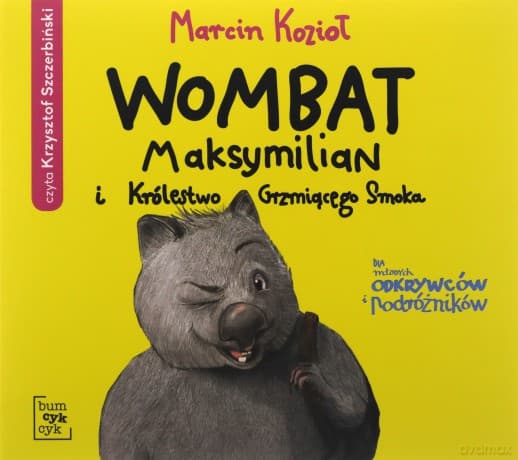Wombat Maksymilian i Królestwo Grzmiącego Smoka - Marcin Kozioł