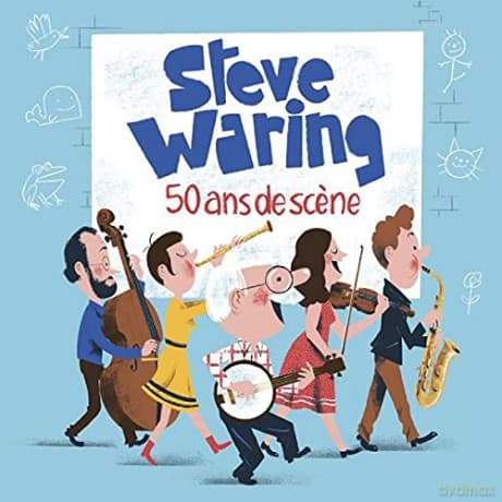 Steve Waring: 50 Ans de Sc?ne