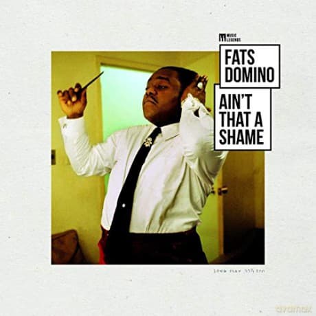 Fats Domino: Ain't That a Shame