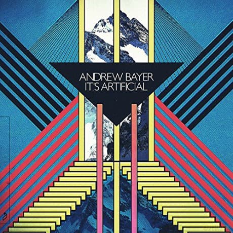 Andrew Bayer: Andrew Bayer-It's Artificial
