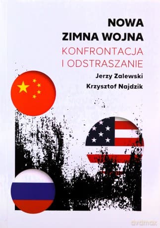 Nowa zimna wojna Konfrontacja i odstraszanie / FNCE - Zalewski Jerzy, Najdzik Krzysztof