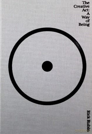 The Creative Act : A Way of Being - Rick Rubin