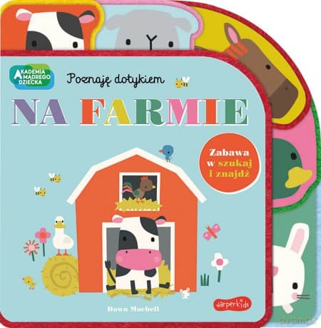 Na farmie. Akademia Mądrego Dziecka. Poznaję dotykiem. Zabawa w szukaj i znajdź - Rebecca Weerasekera