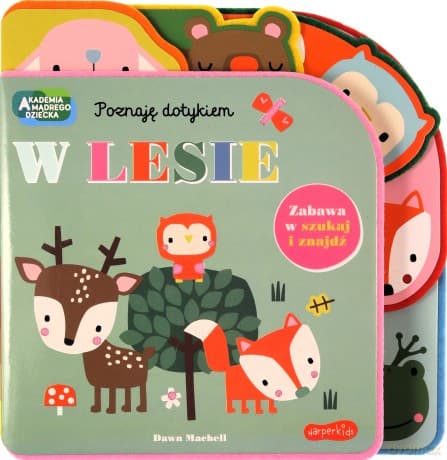 W lesie. Akademia Mądrego Dziecka. Poznaję dotykiem. Zabawa w szukaj i znajdź - Rebecca Weerasekera