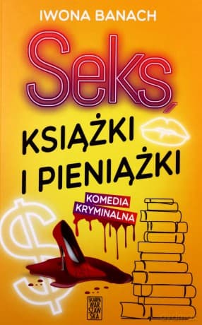 Seks, książki i pieniążki - Iwona Banach