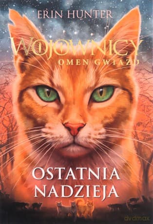 Wojownicy Omen gwiazd. Ostatnia nadzieja - Erin Hunter