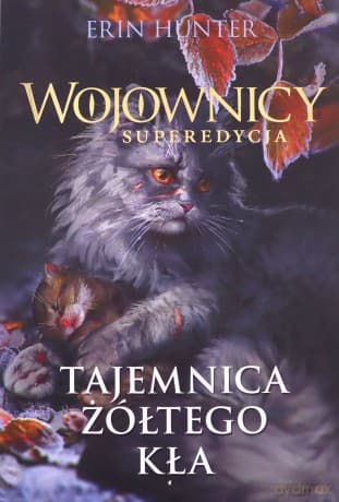 Wojownicy. Superedycja Tajemnica żółtego kła - Erin Hunter