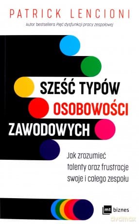 Sześć typów osobowości zawodowych - Patrick Lencioni