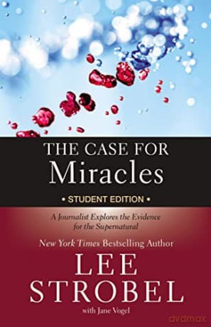 Case for Miracles Student Edition: A Journalist Explores the Evidence for the Supernatural - Lee Strobel