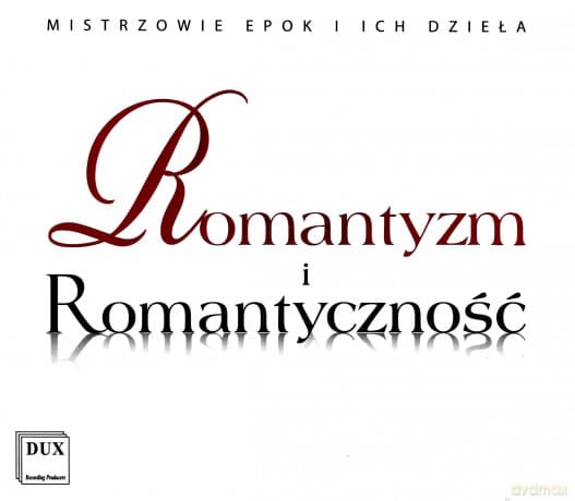Romantyzm i Romantyczność (MISTRZOWIE EPOKI I ICH DZIEŁA) (DUX)