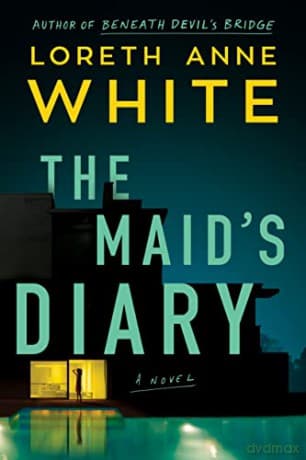 The Maid's Diary: A Novel - Loreth Anne White