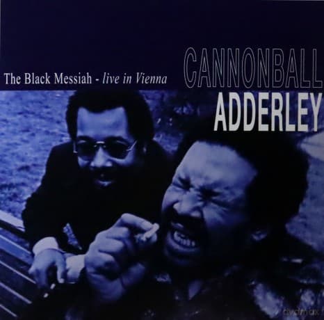 Cannonball Adderley: The Black Messiah Live In Vienna