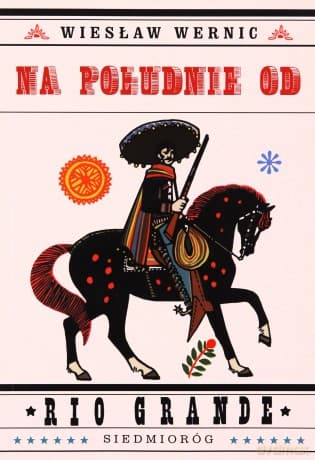 Na południe od Rio Grande - Wiesław Wernic