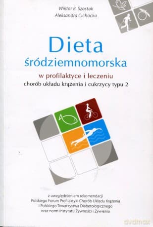 Dieta śródziemnomorska  -  Wiktor B. Szostak, Aleksandra Cichocka