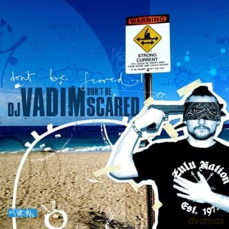Dj Vadim: Don`T Be Scared