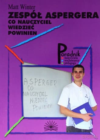 Zespół Aspergera - Co Nauczyciel Wiedziec Powinien - Matt Winter